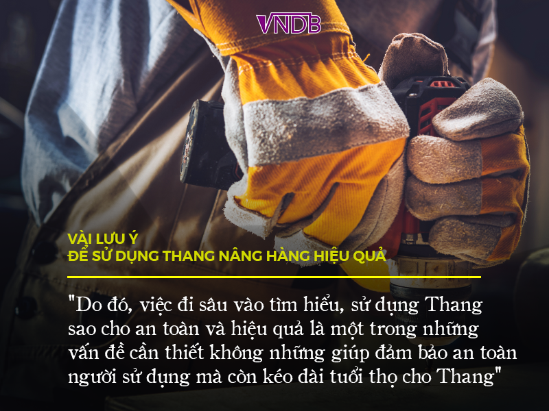 Vài lưu ý để sử dụng Thang Nâng Hàng an toàn và hiệu quả
