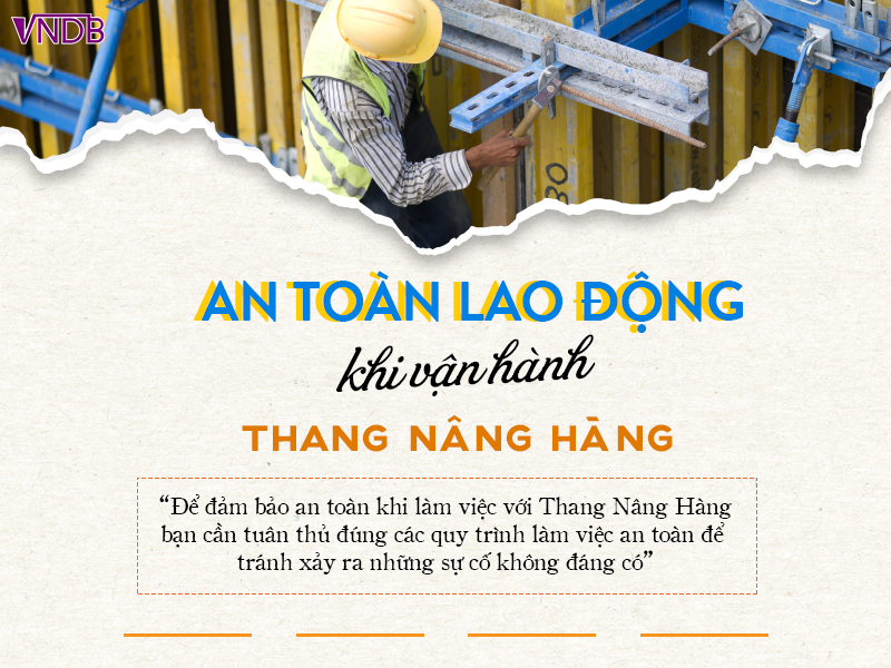 An toàn lao động khi vận hành Thang Nâng Hàng