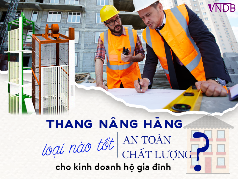 Thang Nâng Hàng chất lượng cho hộ gia đình ?