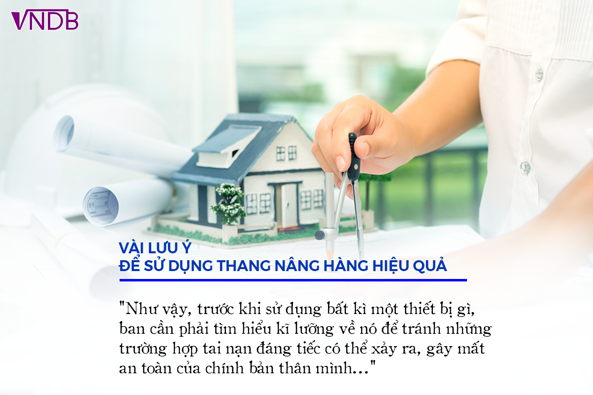 Vài lưu ý để sử dụng Thang Nâng Hàng an toàn và hiệu quả
