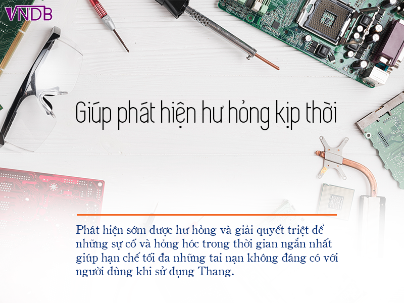 Giúp phát hiện hư hỏng kịp thời