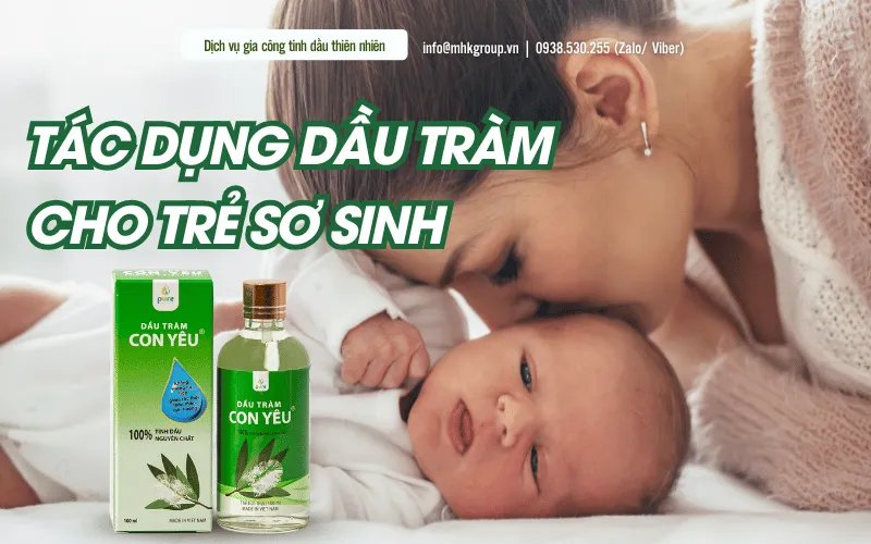 Tác Dụng Dầu Tràm Cho Trẻ Sơ Sinh: Giữ Ấm, Xoa Dịu Đầy Hơi