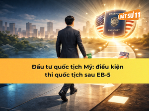 Đầu tư quốc tịch Mỹ: điều kiện thi quốc tịch sau EB-5