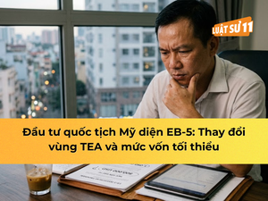 Đầu tư quốc tịch mỹ: thay đổi vùng TEA và mức vốn tối thiểu