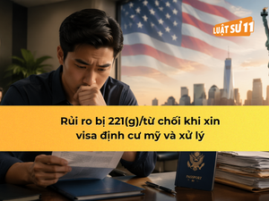 Rủi ro bị 221(g)/từ chối khi xin visa định cư mỹ và xử lý