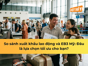 So sánh suất khẩu lao động và EB3: Nên chọn diện nào?