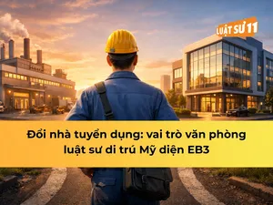Đổi nhà tuyển dụng: vai trò văn phòng luật sư di trú mỹ diện EB3