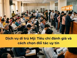 Dịch vụ di trú mỹ: tiêu chí đánh giá, chọn đối tác uy tín