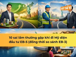 10 sai lầm thường gặp khi đi Mỹ diện đầu tư EB-5