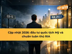 Cập nhật 2026: đầu tư quốc tịch Mỹ và chuẩn tuân thủ RIA