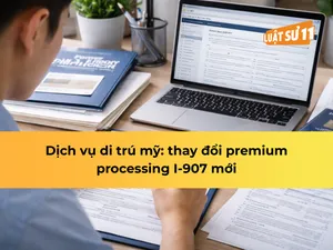 Dịch vụ di trú mỹ: thay đổi premium processing I-907 mới