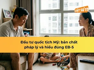 Đầu tư quốc tịch mỹ: bản chất pháp lý và hiểu đúng EB-5