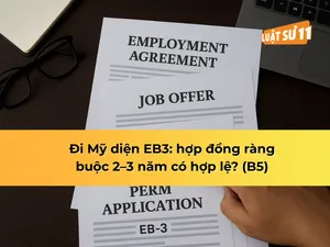 Đi Mỹ diện EB3: hợp đồng ràng buộc 2–3 năm có hợp lệ? (B5)