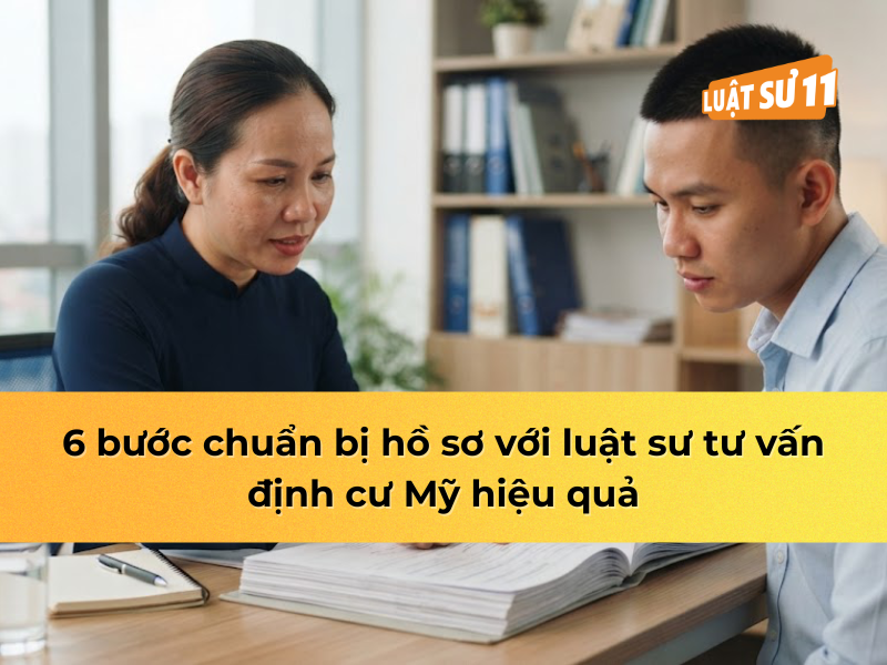 6 bước chuẩn bị hồ sơ với luật sư định cư Mỹ hiệu quả