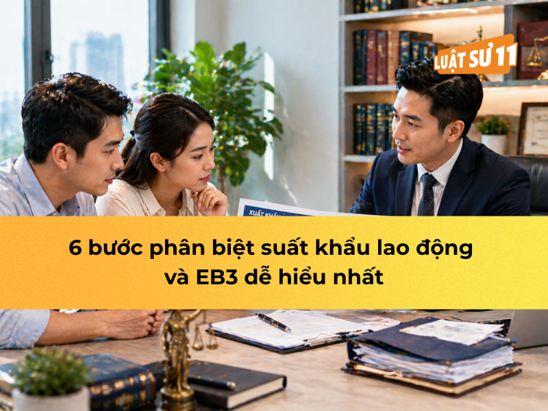 6 bước phân biệt suất khẩu lao động và EB3 dễ hiểu nhất