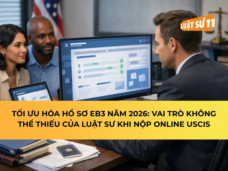 vai trò văn phòng luật sư di trú mỹ diện EB3 với nộp online USCIS 2026