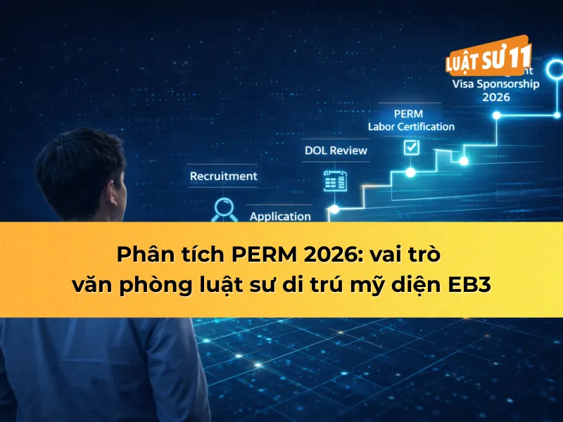 Phân tích PERM 2026: vai trò văn phòng luật sư di trú mỹ diện EB3