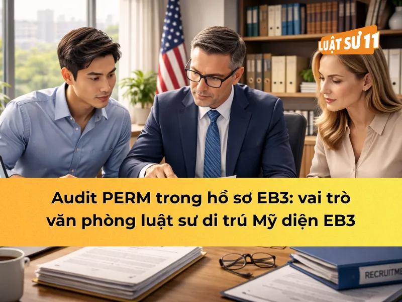 Audit PERM: vai trò văn phòng luật sư di trú mỹ diện EB3