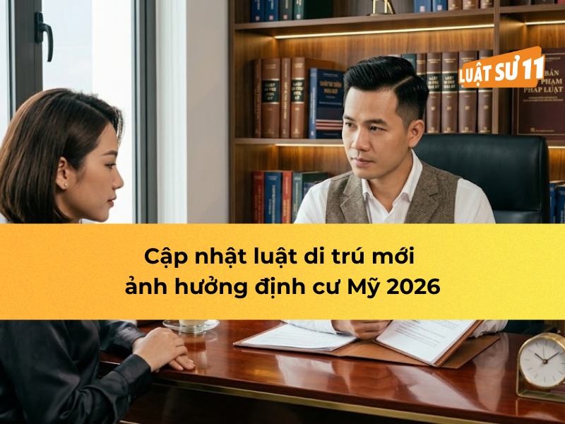 Cập nhật luật di trú mới ảnh hưởng định cư Mỹ 2026