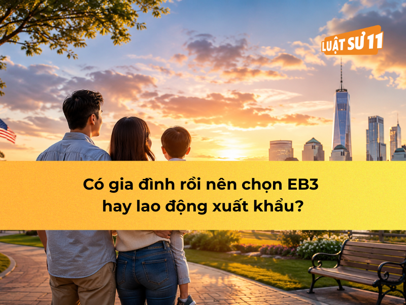 Có gia đình rồi nên chọn EB3 hay lao động xuất khẩu?