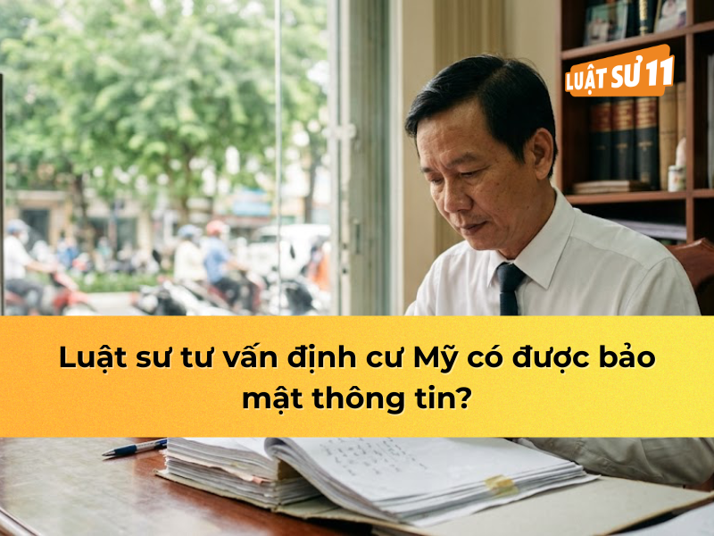 Luật sư tư vấn định cư Mỹ có được bảo mật thông tin?