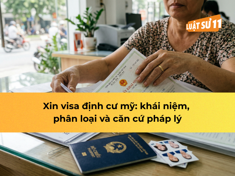 Xin visa định cư mỹ: khái niệm, phân loại và căn cứ pháp lý