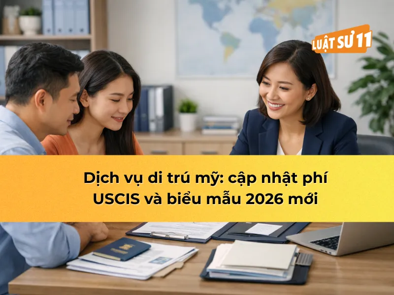 Dịch vụ di trú mỹ: cập nhật phí USCIS và biểu mẫu 2026 mới