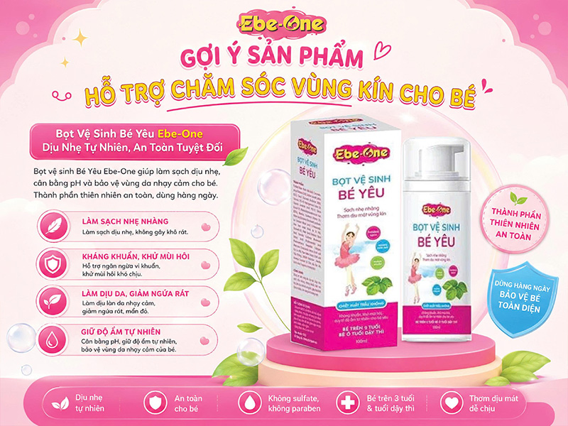 Gợi Ý Sản Phẩm Hỗ Trợ Chăm Sóc Vùng Kín Cho Bé Yêu EbeOne Gợi Ý Sản Phẩm Hỗ Trợ Chăm Sóc Vùng Kín Cho Bé Yêu EbeOne