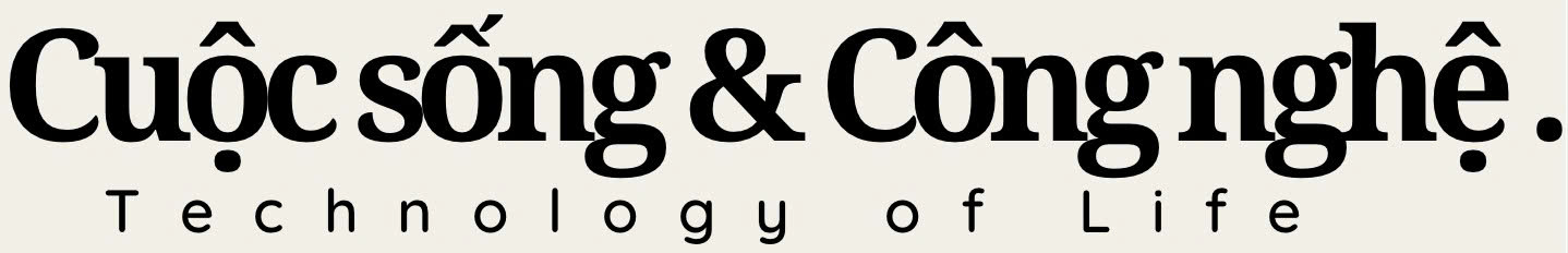 Cuộc Sống và Công Nghệ