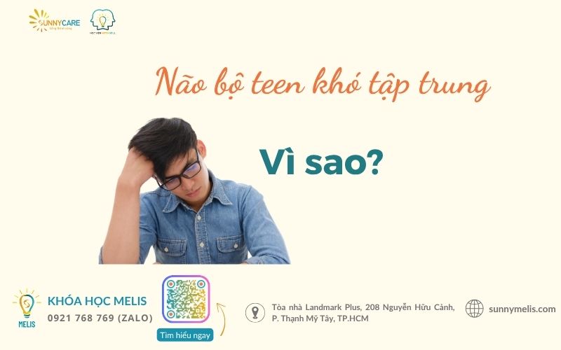 Vì sao não bộ teen khó tập trung dài hạn?