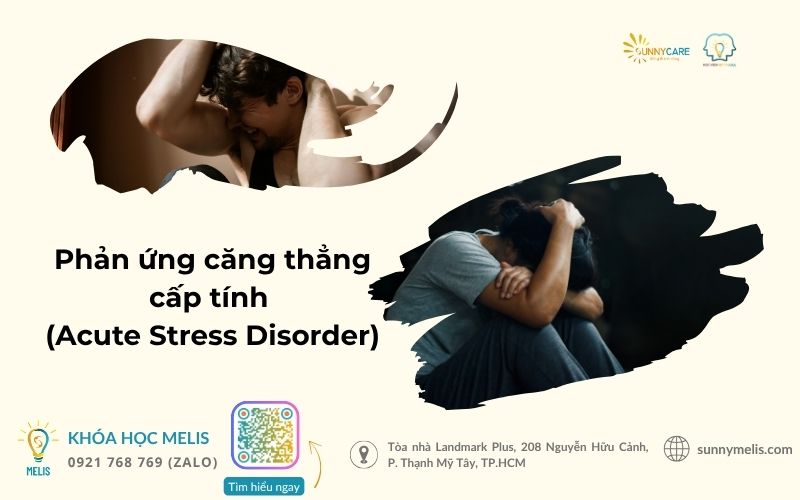 Phản ứng căng thẳng cấp tính (Acute Stress Disorder)