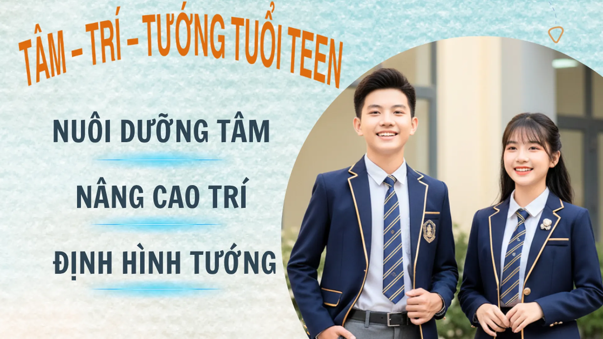 TÂM - TRÍ - TƯỚNG TUỔI TEEN