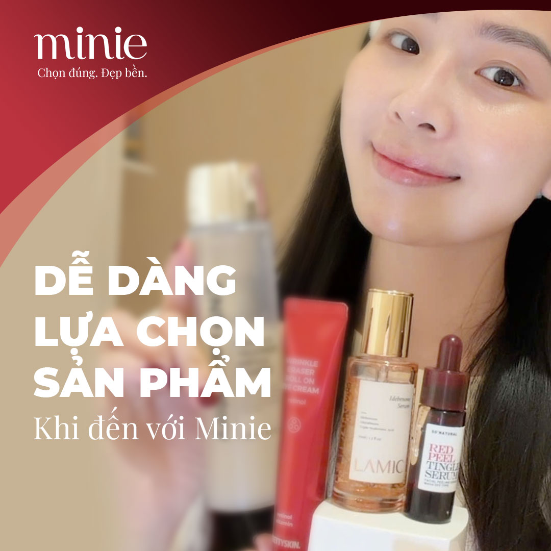 Dễ dàng lựa chọn sản phẩm khi đến với Minie - Chọn đúng, đẹp bền