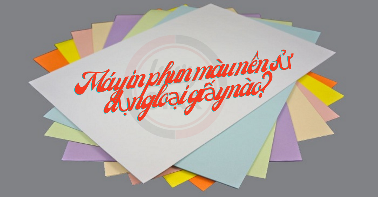 máy in màu nên dùng giấy gì?