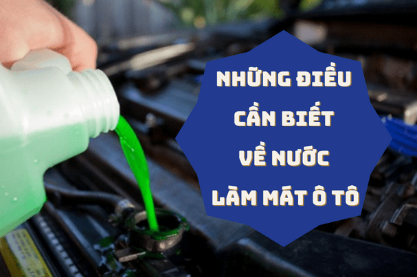 Những điều cần biết khi kiểm tra và sử dụng nước làm mát