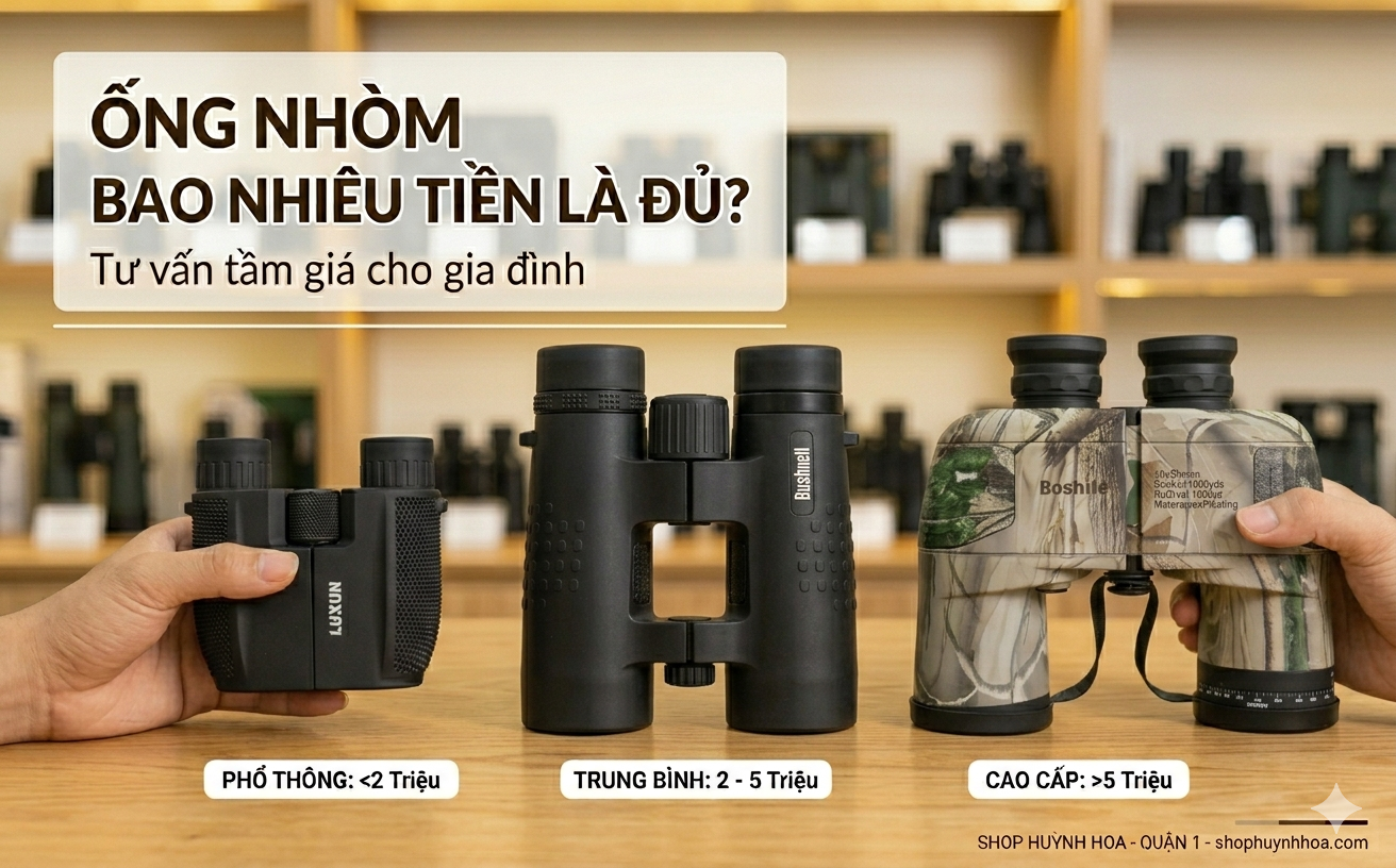 tư vấn giá ống nhòm bao nhiêu là đủ Shop Huỳnh Hoa
