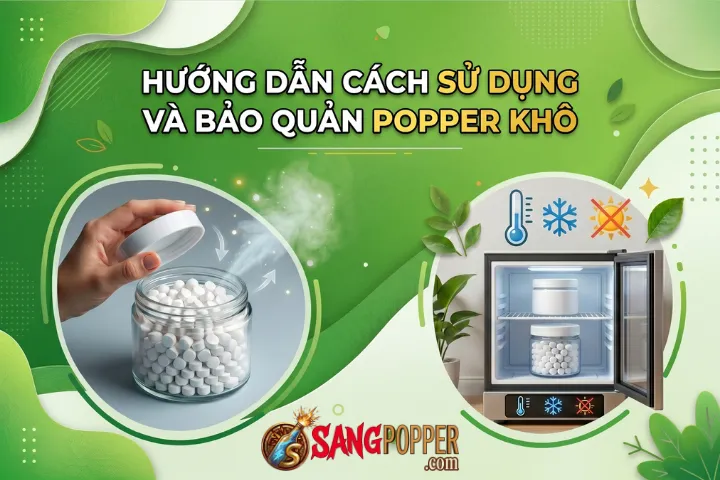 Làm Sao Để Sử Dụng Và Bảo Quản Popper Khô Không Bị Bay Hơi? Hướng Dẫn Chi Tiết Từ Chuyên Gia