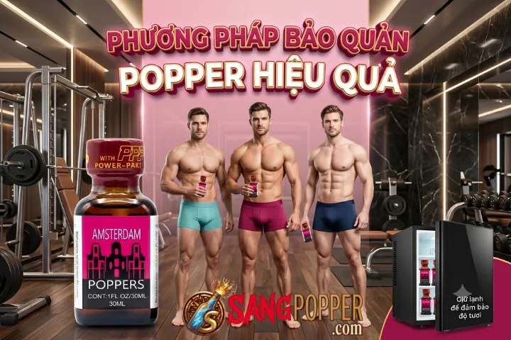 Mẹo Hay Bảo Quản Popper Hiệu Quả Chống Oxy Hóa Dành Riêng Cho Bạn