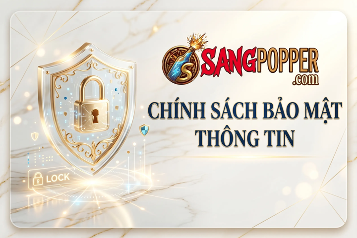 Chính Sách Bảo Mật Thông Tin Tại Sang Popper