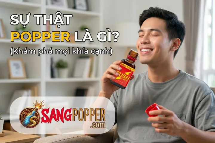 Sự Thật Popper Là Gì? Giải Mã Tác Dụng Thần Kỳ Và Cơ Chế Ít Ai Biết