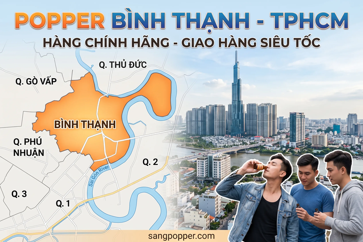 Nguồn Cung Cấp Popper Bình Thạnh Chính Hãng - Ship Siêu Tốc Bất Kể Giờ Cao Điểm