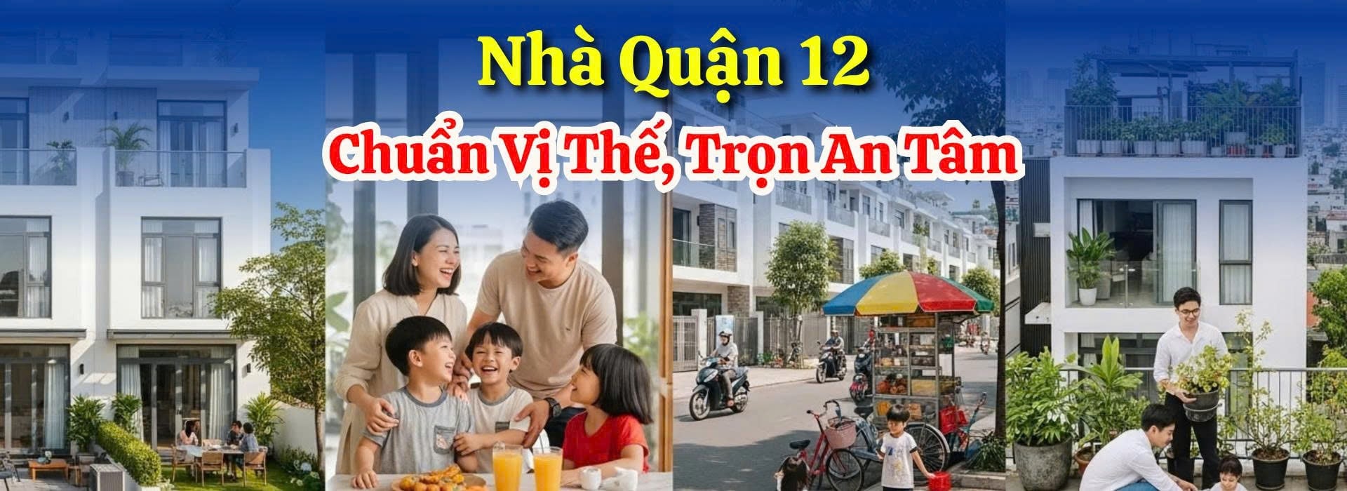 Tìm mua nhà quận 12 Chuẩn Vị Thế, Trọn An Tâm