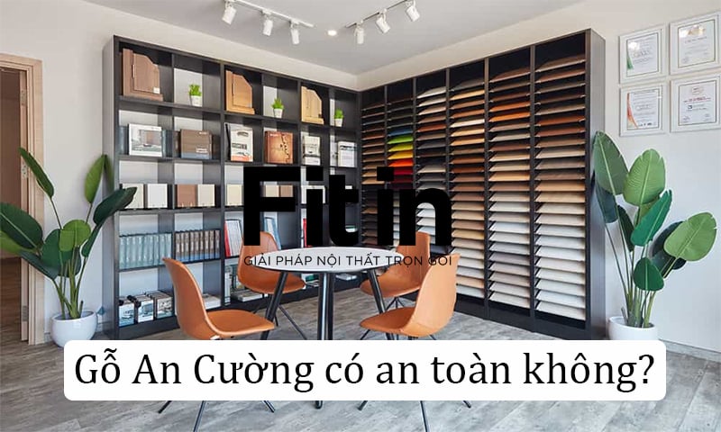 Gỗ An Cường c&oacute; an to&agrave;n kh&ocirc;ng? C&acirc;u trả lời ch&iacute;nh x&aacute;c.
