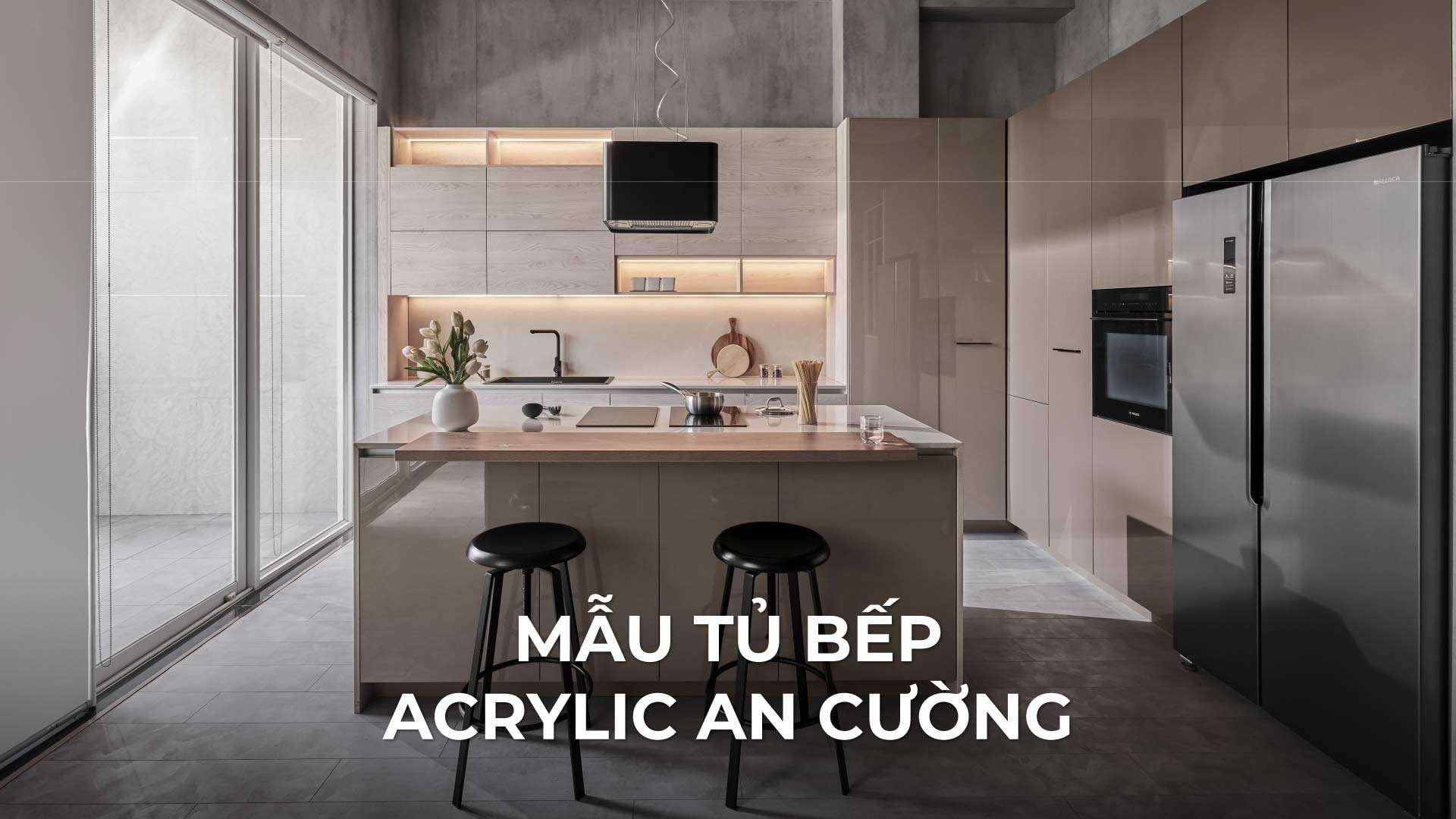 Tủ bếp Acrylic An Cường gi&aacute; bao nhi&ecirc;u? Xem b&aacute;o gi&aacute; chi tiết 