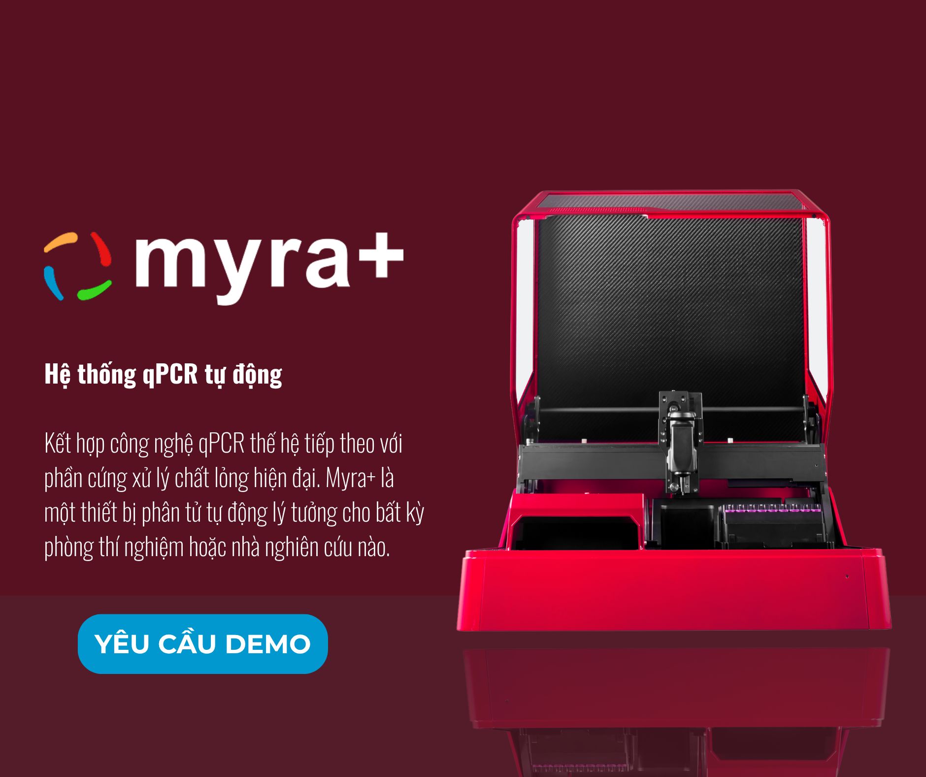 MYRA+ mang lại hiệu quả vượt trội cho những phòng thí nghiệm muốn nâng tầm hoạt động, đặc biệt trong kỷ nguyên automation. MYRA+ mang lại hiệu quả vượt trội cho những phòng thí nghiệm muốn nâng tầm hoạt động, đặc biệt trong kỷ nguyên automation.