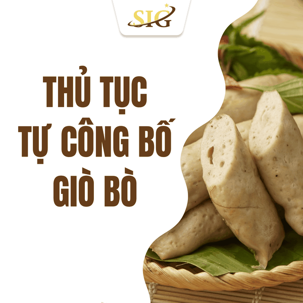 Thủ tục công bố giò bò – Hồ sơ và quy trình doanh nghiệp cần nắm