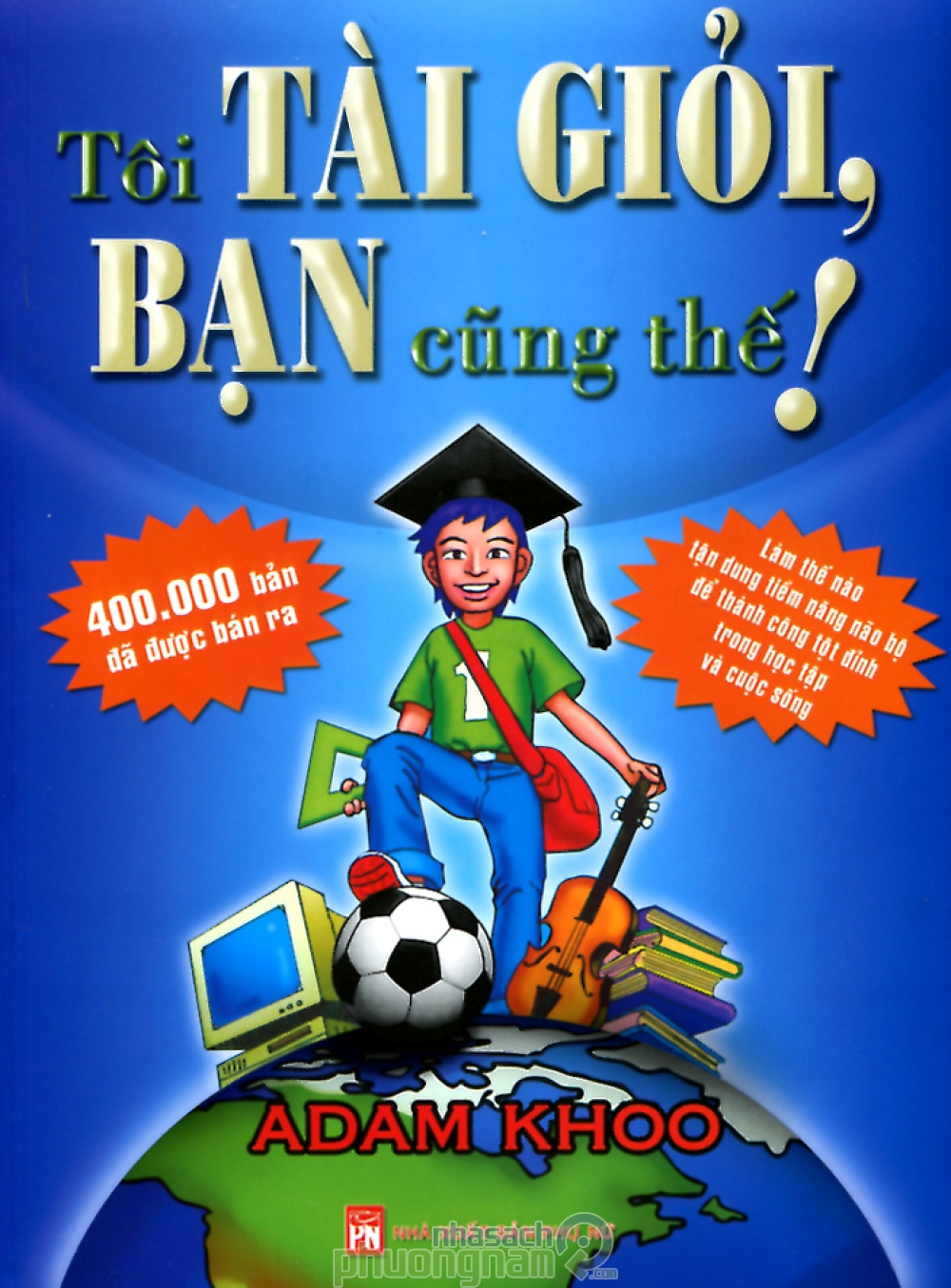 Tôi tài giỏi bạn cũng thế Tôi tài giỏi bạn cũng thế