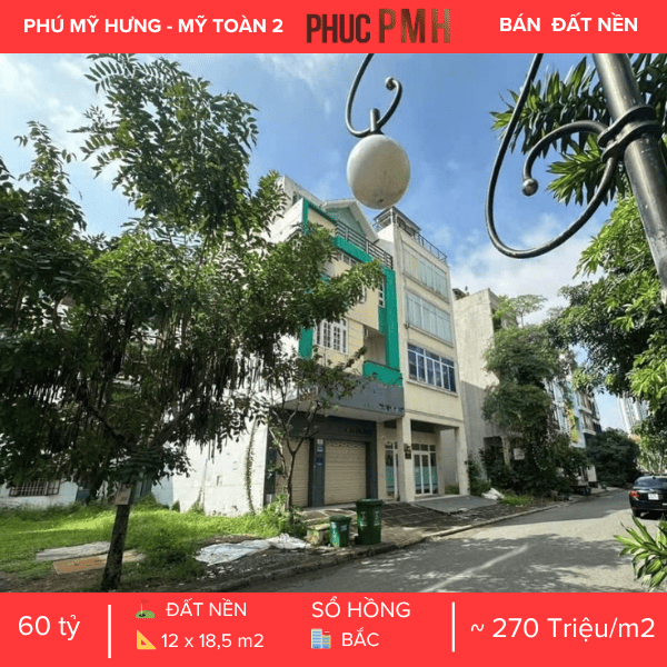 CẶP ĐẤT VÀNG MỸ TOÀN 2 PHÚ MỸ HƯNG – VỊ TRÍ TRUNG TÂM KHU CẢNH ĐỒI – DIỆN TÍCH 222M2