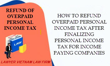 Hoàn thuế thu nhập cá nhân nộp thừa sau quyết toán thuế thu nhập cá nhân đối với doanh nghiệp trà thu nhập Hoàn thuế thu nhập cá nhân nộp thừa sau quyết toán thuế thu nhập cá nhân đối với doanh nghiệp trà thu nhập