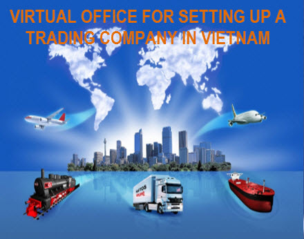 Văn phòng ảo để thành lập công ty thương mại tại Việt Nam Văn phòng ảo để thành lập công ty thương mại tại Việt Nam
